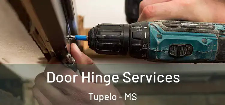 Door Hinge Services Tupelo - MS
