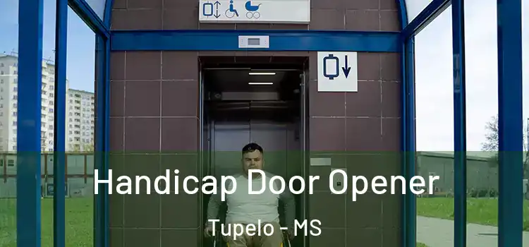  Handicap Door Opener Tupelo - MS