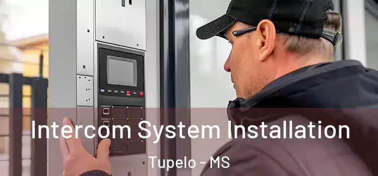  Intercom System Installation Tupelo - MS